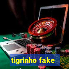 tigrinho fake